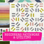 Beginners Patchwork & Quilting