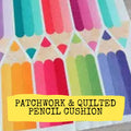Patchwork & Quilted Pencil Cushion