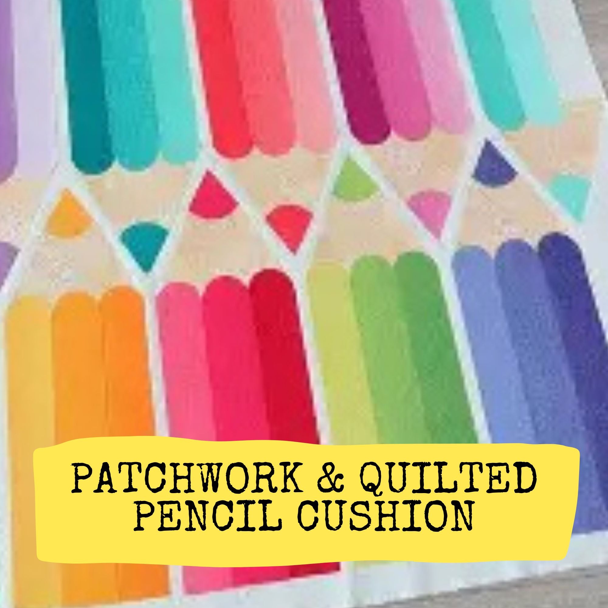 Patchwork & Quilted Pencil Cushion