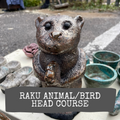 Raku Bird/Animal Head Course image 0